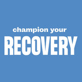 Motivational text 'champion your RECOVERY' on a blue background